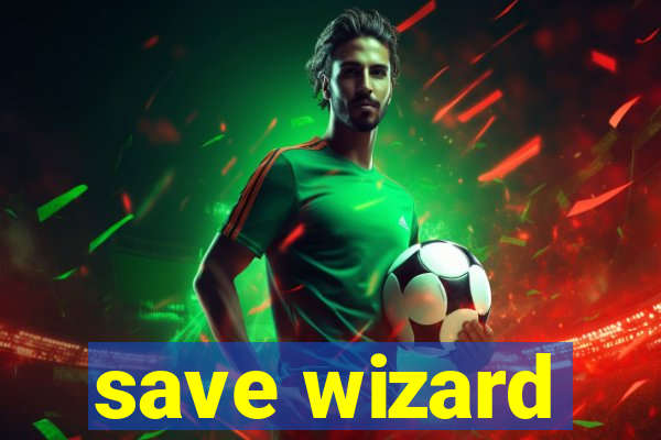 save wizard